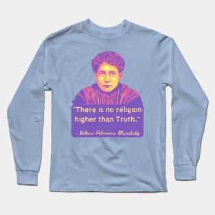 H. P. Blavatsky Portrait and Quote Long Sleeve T-Shirt